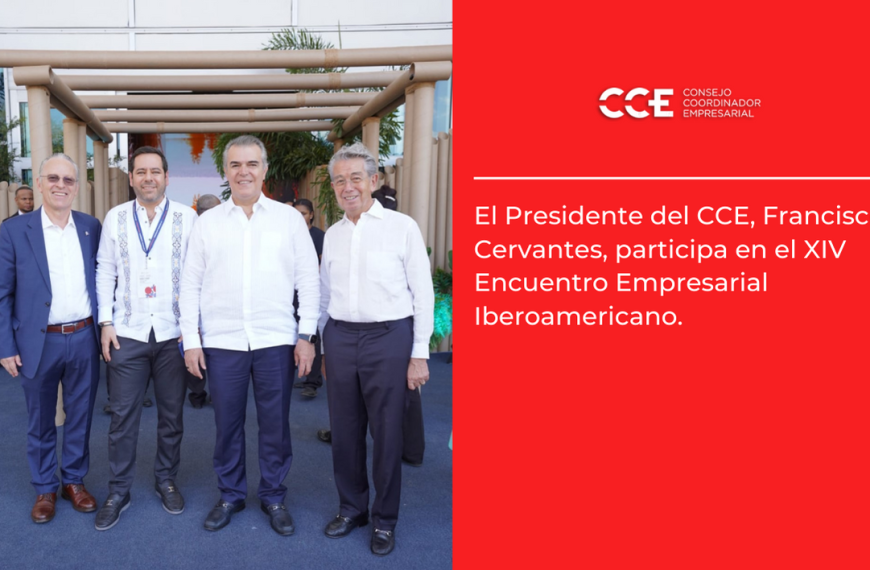 El Presidente del CCE, Francisco Cervantes, participa en el XIV Encuentro Empresarial Iberoamericano