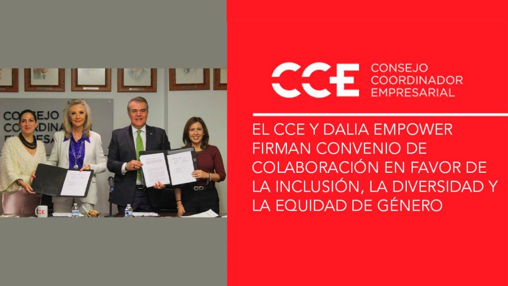 El CCE y Dalia Empower firman convenio de colaboración en favor de lainclusión, la diversidad y la equidad de género